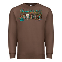 Chestnut somebodys problem Premium Sweatshirt - texasbilliewilder