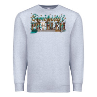 Heather Grey somebodys problem Premium Sweatshirt - texasbilliewilder