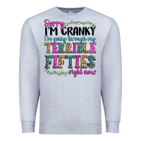 Heather Grey sorry im cranky im going through my terrible fifties right now Premium Sweatshirt - texasbilliewilder