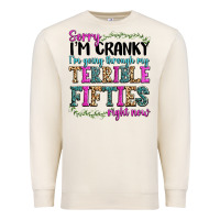 Sandshell sorry im cranky im going through my terrible fifties right now Premium Sweatshirt - texasbilliewilder