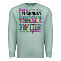 Seafoam sorry im cranky im going through my terrible fifties right now Premium Sweatshirt - texasbilliewilder
