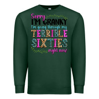 Sports Green sorry im cranky im going through my terrible sixties right now Premium Sweatshirt - texasbilliewilder