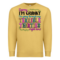 Antique Gold sorry im cranky im going through my terrible thirties right now Premium Sweatshirt - texasbilliewilder