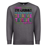 Charcoal Heather sorry im cranky im going through my terrible thirties right now Premium Sweatshirt - texasbilliewilder