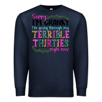 Navy sorry im cranky im going through my terrible thirties right now Premium Sweatshirt - texasbilliewilder