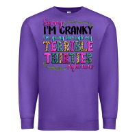 Purple sorry im cranky im going through my terrible thirties right now Premium Sweatshirt - texasbilliewilder