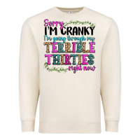 Sandshell sorry im cranky im going through my terrible thirties right now Premium Sweatshirt - texasbilliewilder