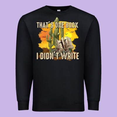 Premium Sweatshirt thats one book i didnt write tbw