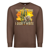 Chestnut thats one book i didnt write tbw Premium Sweatshirt - texasbilliewilder