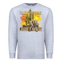 Heather Grey thats one book i didnt write tbw Premium Sweatshirt - texasbilliewilder