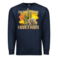Navy thats one book i didnt write tbw Premium Sweatshirt - texasbilliewilder