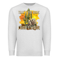 Oatmeal Heather thats one book i didnt write tbw Premium Sweatshirt - texasbilliewilder