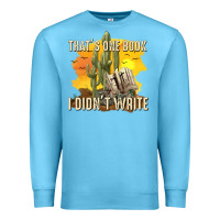 Ocean Blue thats one book i didnt write tbw Premium Sweatshirt - texasbilliewilder