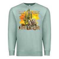 Seafoam thats one book i didnt write tbw Premium Sweatshirt - texasbilliewilder
