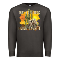 Smoke thats one book i didnt write tbw Premium Sweatshirt - texasbilliewilder