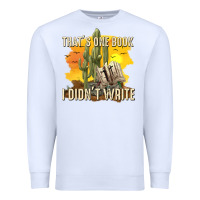 White thats one book i didnt write tbw Premium Sweatshirt - texasbilliewilder