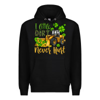 Black a little dirt never hurt st patricks bulldozer Premium Hoodie - JahusDesignShop