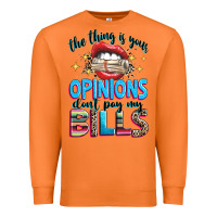 Carrot the thing is your opinions dont pay my bills Premium Sweatshirt - texasbilliewilder