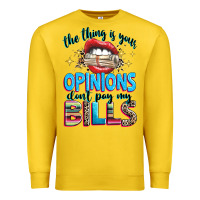 Lemon the thing is your opinions dont pay my bills Premium Sweatshirt - texasbilliewilder