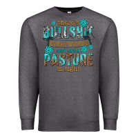 Charcoal Heather theres bullshit everywhere and not a pasture tbw Premium Sweatshirt - texasbilliewilder