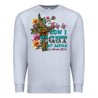 Heather Grey this is how i fight my battle tbw Premium Sweatshirt - texasbilliewilder