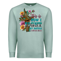 Seafoam this is how i fight my battle tbw Premium Sweatshirt - texasbilliewilder