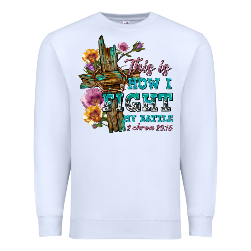This Is How I Fight My Battle Tbw Premium Sweatshirt by texasbilliewilder | Teevron