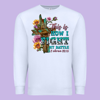Premium Sweatshirt this is how i fight my battle tbw