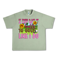 Oil Green it takes a lot of a lot of balls to golf like i do Urban Heavy Tee - Artiststas
