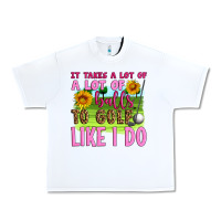 White it takes a lot of a lot of balls to golf like i do Urban Heavy Tee - Artiststas