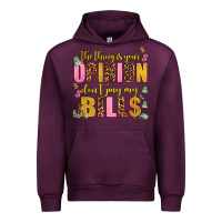 Mauve Wine the thing is your opinion dont pay my bills Urban Hoodie - AdoDesignShop