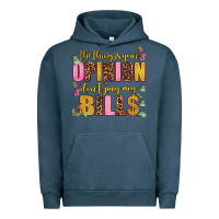 Pigment Midnight Navy the thing is your opinion dont pay my bills Urban Hoodie - AdoDesignShop