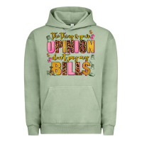Pigment Oil Green the thing is your opinion dont pay my bills Urban Hoodie - AdoDesignShop