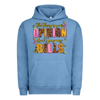 Pigment Pebble Blue the thing is your opinion dont pay my bills Urban Hoodie - AdoDesignShop