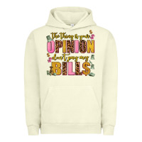 Pigment Pistachio the thing is your opinion dont pay my bills Urban Hoodie - AdoDesignShop
