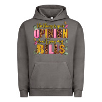 Pigment Tornado the thing is your opinion dont pay my bills Urban Hoodie - AdoDesignShop