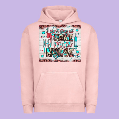 I Can’t Stay At Home I’m A Nurse Urban Hoodie Designed By Jahusdesignshop