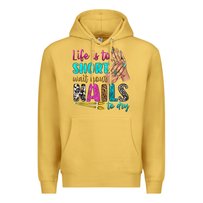 Life Is To Short Wait Your Nails To Dry Bbs Premium Hoodie by BundleAndBundleShop | Teevron