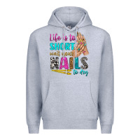 Heather Grey life is to short wait your nails to dry bbs Premium Hoodie - BundleAndBundleShop