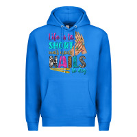 True Royal life is to short wait your nails to dry bbs Premium Hoodie - BundleAndBundleShop