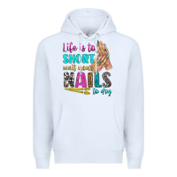 White life is to short wait your nails to dry bbs Premium Hoodie - BundleAndBundleShop