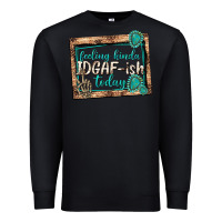 Black feeling kinda idgafish today Premium Sweatshirt - texasbilliewilder