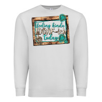 Dove Grey feeling kinda idgafish today Premium Sweatshirt - texasbilliewilder