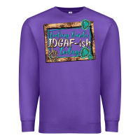 Purple feeling kinda idgafish today Premium Sweatshirt - texasbilliewilder