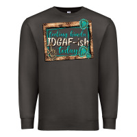 Smoke feeling kinda idgafish today Premium Sweatshirt - texasbilliewilder