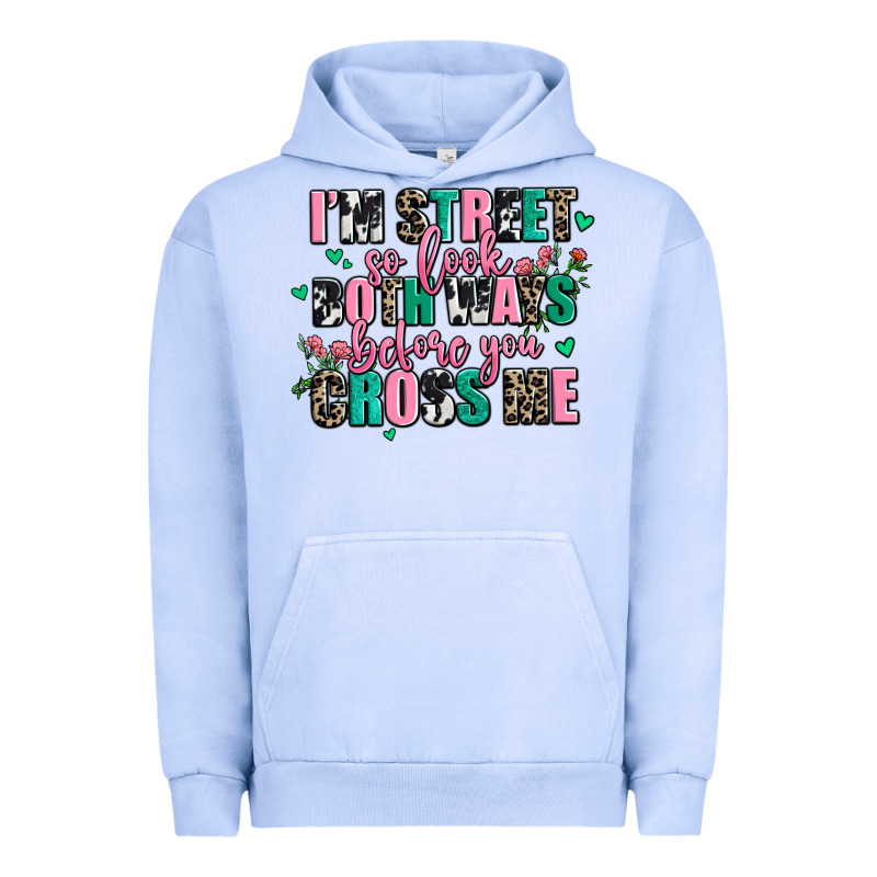 Floral I Am Street So Look Both Ways Before You Cr Urban Hoodie by AdoDesignShop | Teevron
