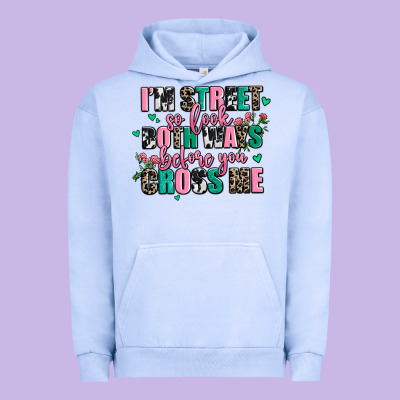 Floral I Am Street So Look Both Ways Before You Cr Urban Hoodie Designed By Adodesignshop