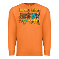 Carrot im only talking jesus today Premium Sweatshirt - texasbilliewilder