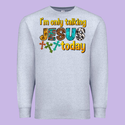 Premium Sweatshirt im only talking jesus today