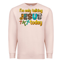 Pale Pink im only talking jesus today Premium Sweatshirt - texasbilliewilder